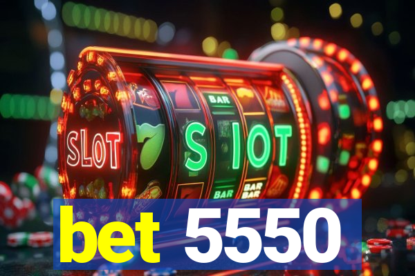 bet 5550